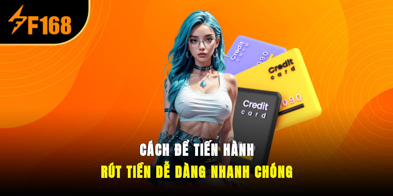 Cách để tiến hành rút tiền dễ dàng, nhanh chóng