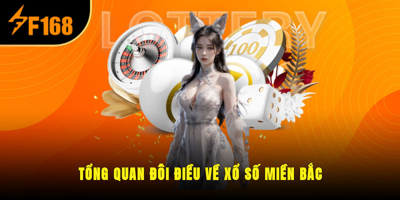 Tổng quan đôi điều về xổ số miền Bắc
